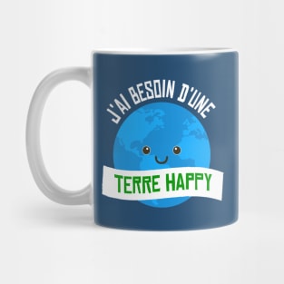 Besoin d'une terre happy Mug